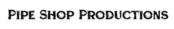 Pipe Shop Productions
